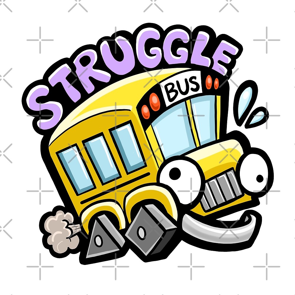  Struggle Bus By Rebecca Golins Redbubble