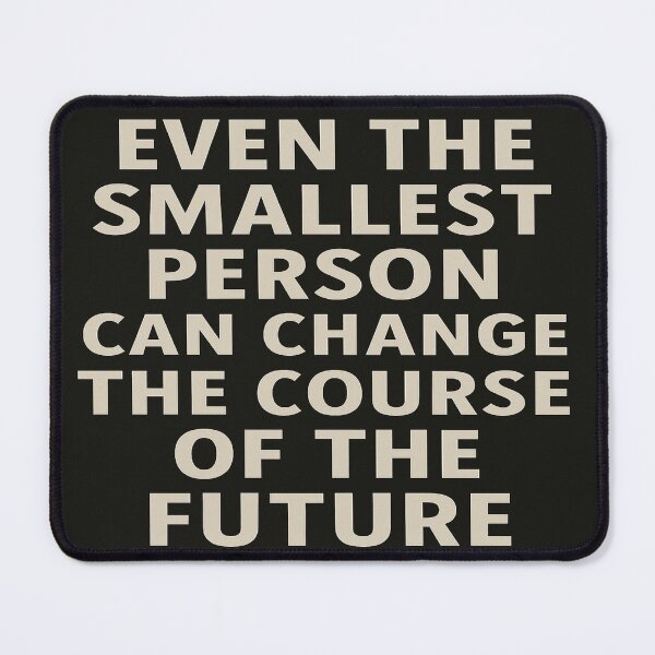 Item preview, powerful quote from The Lord of the Rings designed and sold by SoftArtistry .