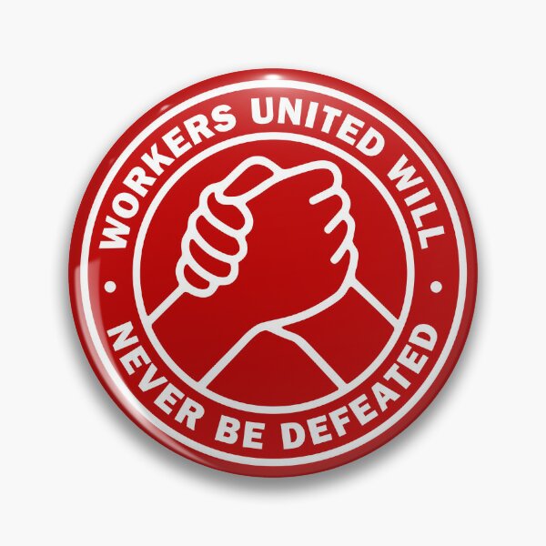Item preview, Workers United Will Never Be Defeated designed and sold by Eat the Rich.