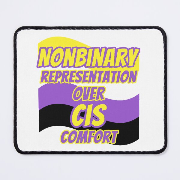 Item preview, Nonbinary Representation over Cis Comfort designed and sold by Sleeping-Satan.