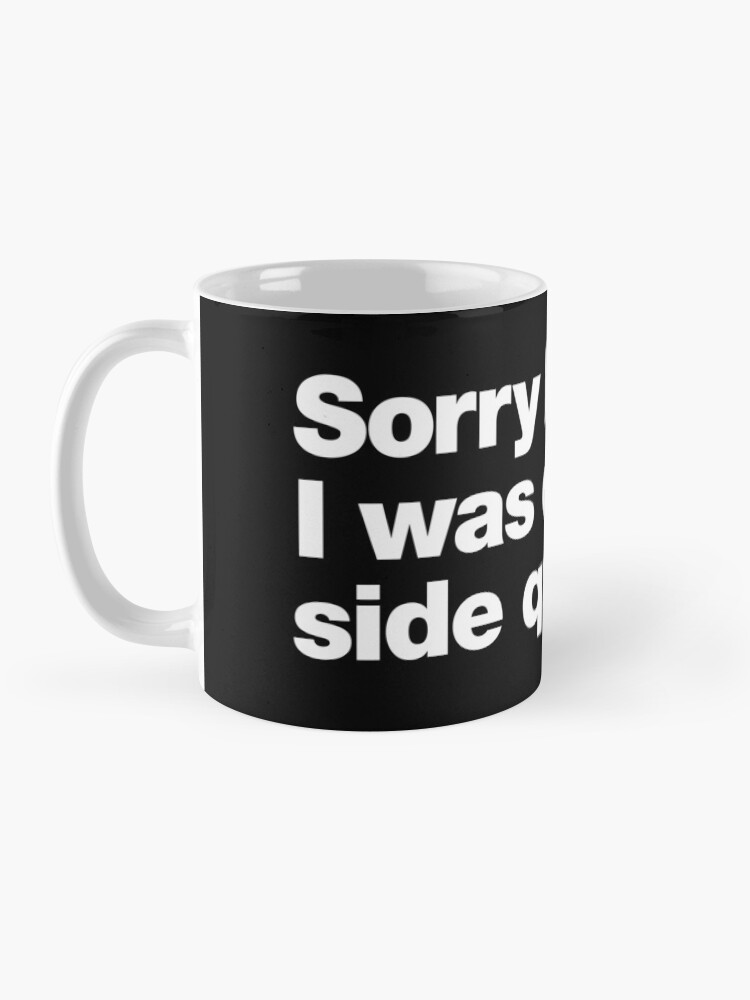 Thumbnail 3 of 6, Coffee Mug, Sorry I'm late. I was on a side quest. designed and sold by chestify.