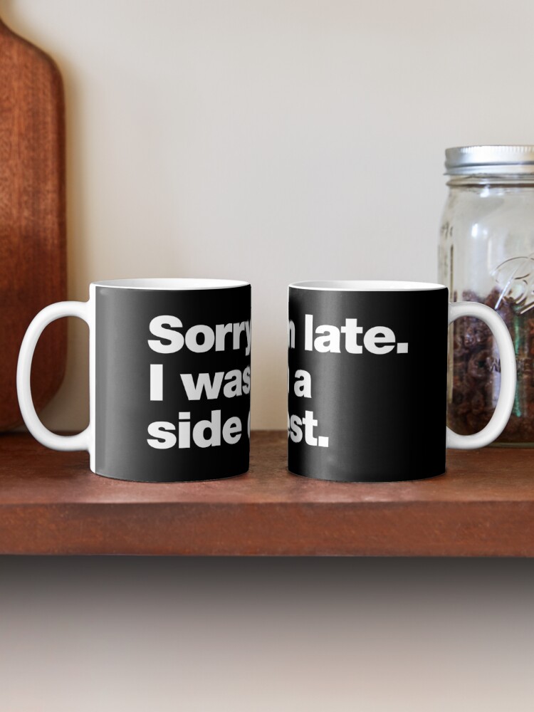 Thumbnail 2 of 6, Coffee Mug, Sorry I'm late. I was on a side quest. designed and sold by chestify.