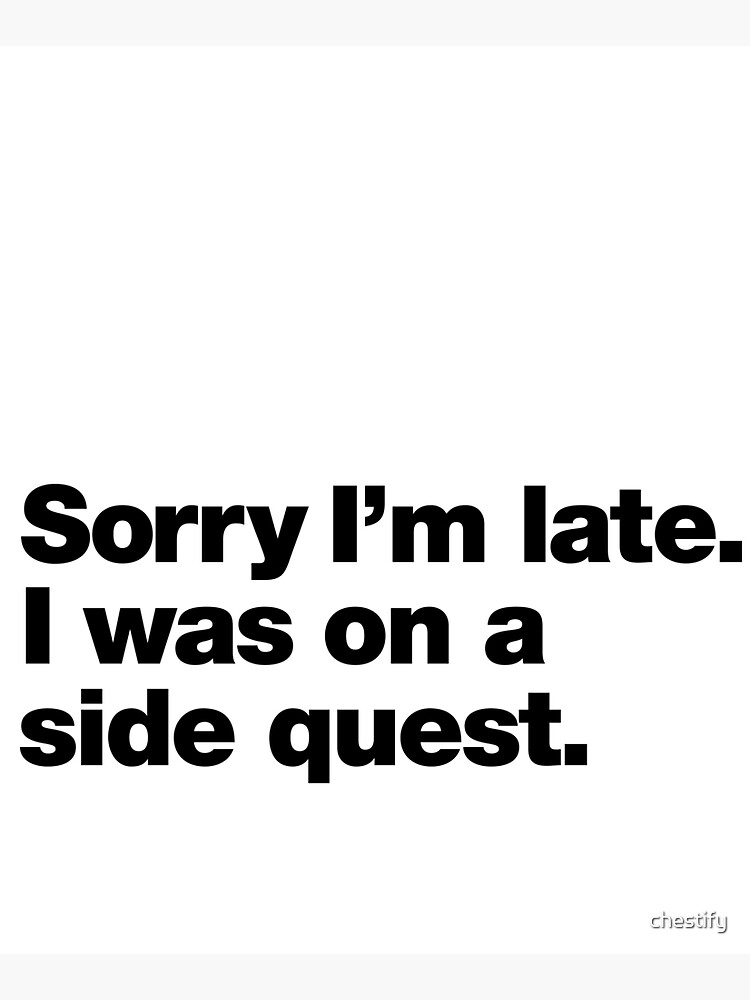 Thumbnail 5 of 5, Tote Bag, Sorry I'm late. I was on a side quest. designed and sold by chestify.