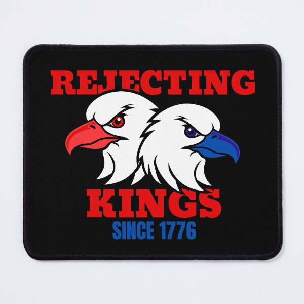 Item preview, Rejecting Kings Since 1776 designed and sold by Minimalismat.