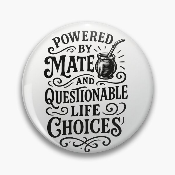 Item preview, Powered by Mate and Questionable Life Choices – Ironic Phrase for Mate Lovers designed and sold by Sofiabenit1.
