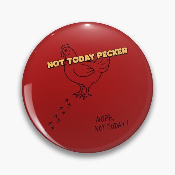 Item preview, Not Today Pecker designed and sold by gpkool.