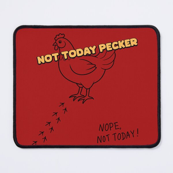 Item preview, Not Today Pecker designed and sold by gpkool.
