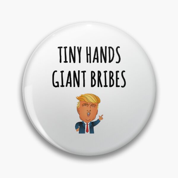 Item preview, Tiny Hands Giant Bribes designed and sold by Chris  Bradshaw.