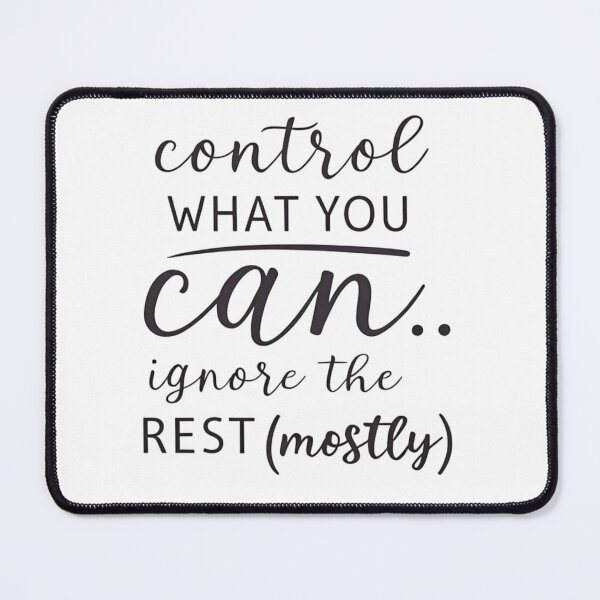 Item preview, Control What You Can. Ignore the Rest (Mostly) – Practical Wisdom with a Wink designed and sold by Time and Tide Digital Art.