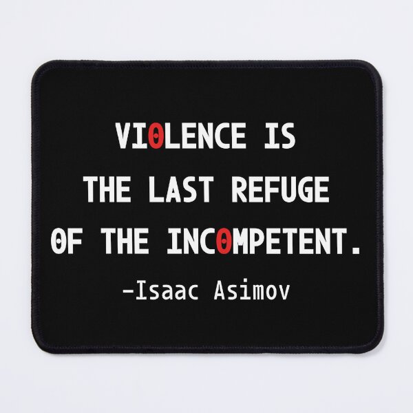 Item preview, Violence is the last refuge of the incompetent designed and sold by PariSeine.