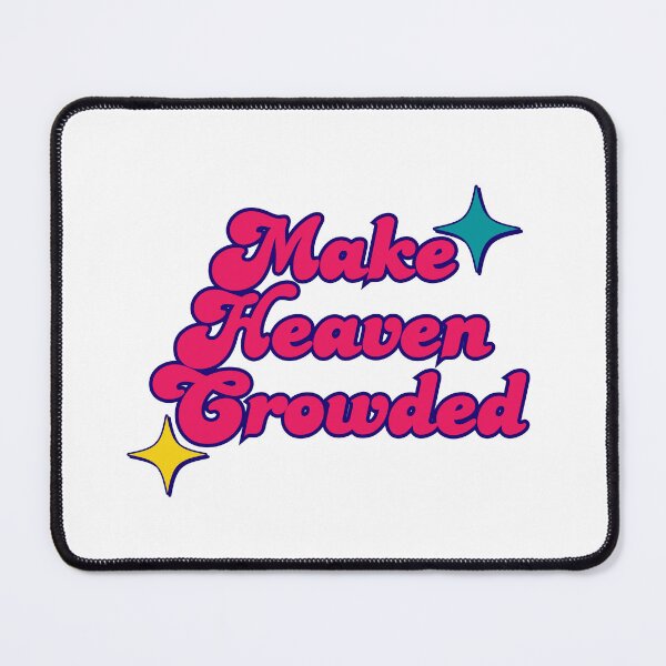 Item preview, Make Heaven Crowded designed and sold by ShinyKnacks.
