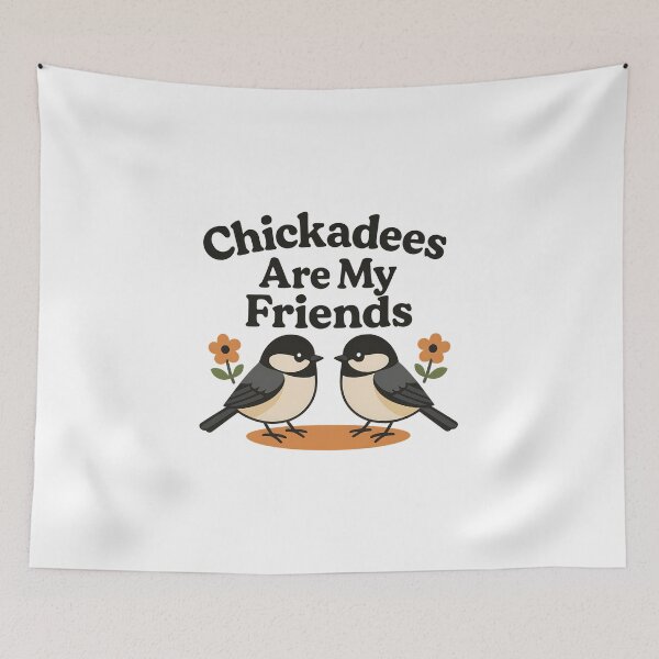 Item preview, Chickadees Are My Friends – Cute Bird Design for Kids and Adults designed and sold by Brainy Bird's Place.