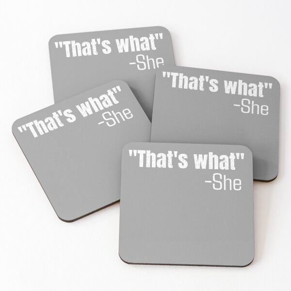 Item preview, meme That's What" She humor – Funny Incomplete Joke quote for Meme Lovers and Office fans designed and sold by LuxeGraphix.