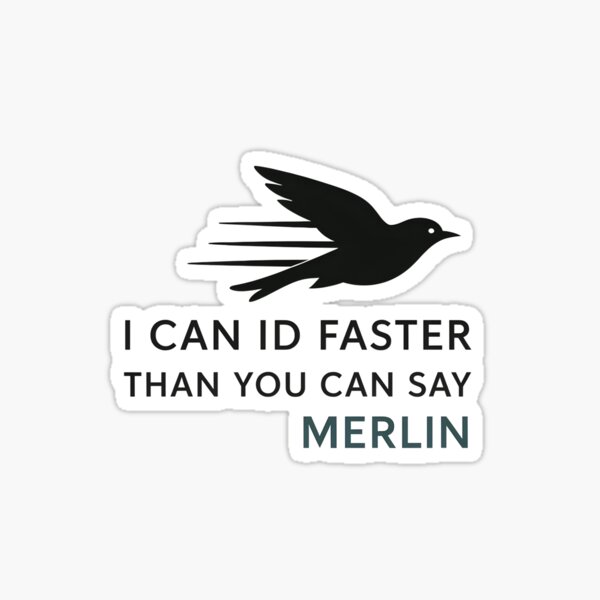 Item preview, I Can ID Faster Than You Can Say Merlin – Funny Birding Design designed and sold by Brainy Bird's Place.