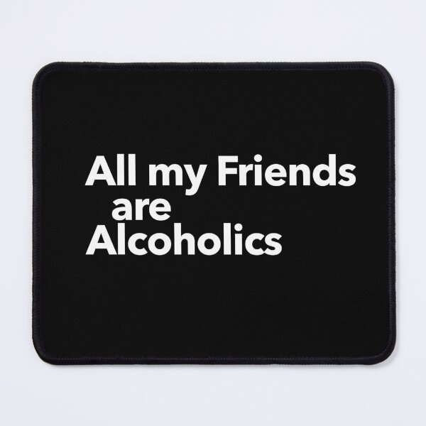Item preview, All my Friends are Alcoholics designed and sold by The-Directory.