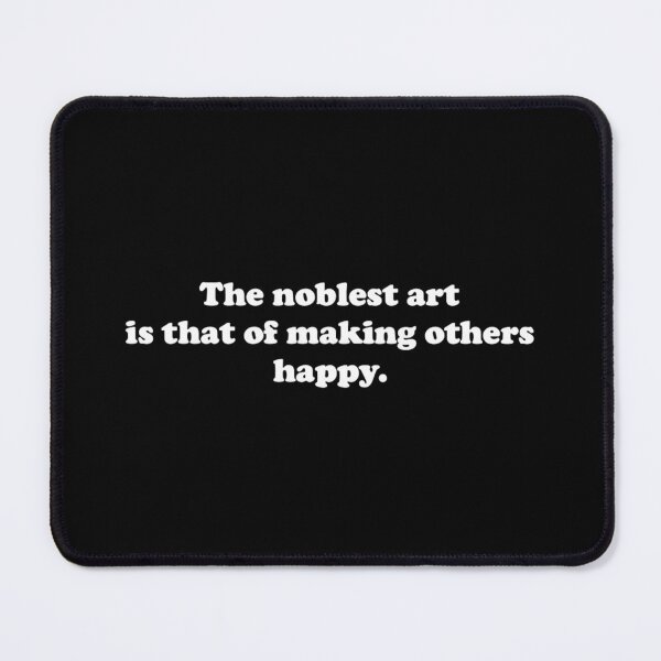 Item preview, The noblest art is that of making others happy. designed and sold by art1st7.