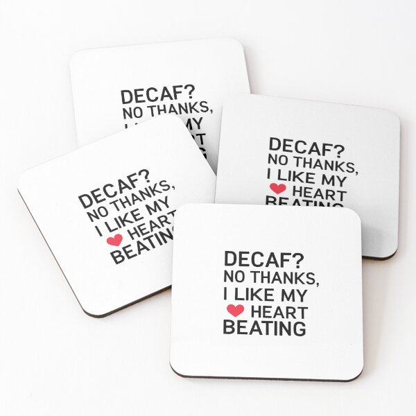 Item preview,  Decaf? No Thanks. I Like My Heart Beating. designed and sold by SINTAPUJOS.