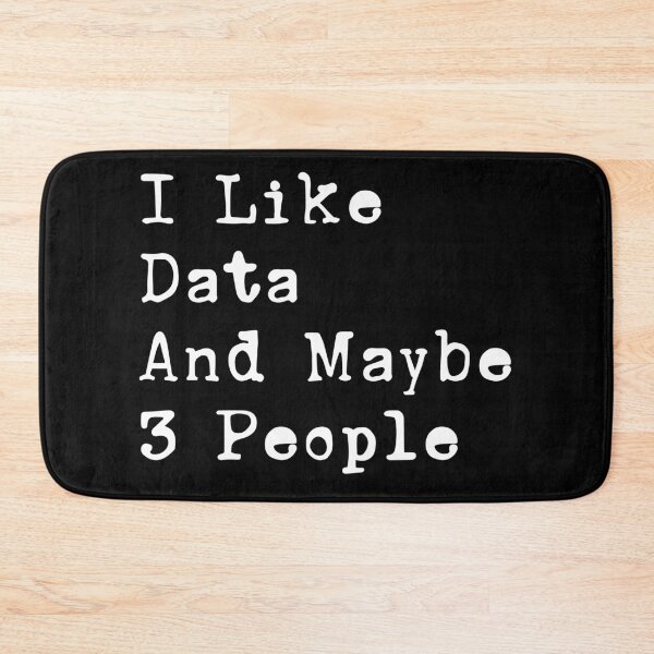 Item preview, I Like Data And Maybe 3 People typewriter-style white text design designed and sold by EmeraldeaArt.