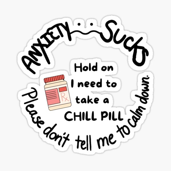 Item preview, Anxiety: Need to take a chill pill designed and sold by LynkPlaysGames.