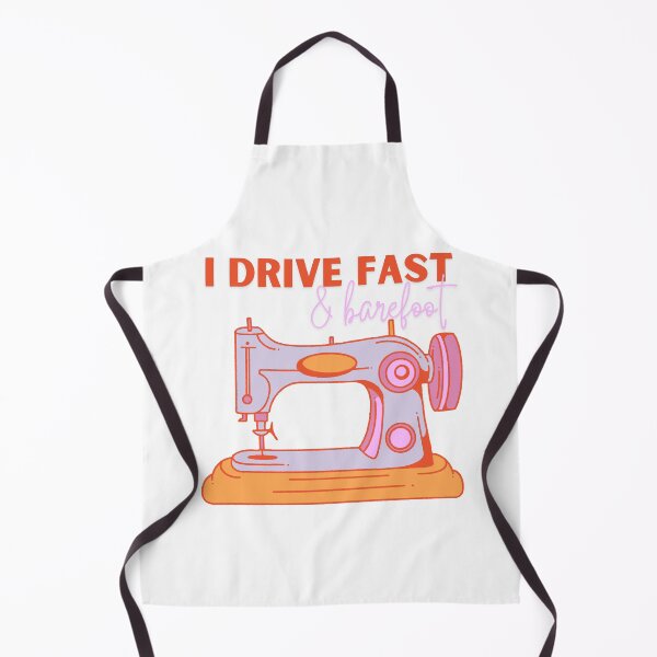 Item preview, I drive fast and barefoot sewing machine designed and sold by 0shelby.