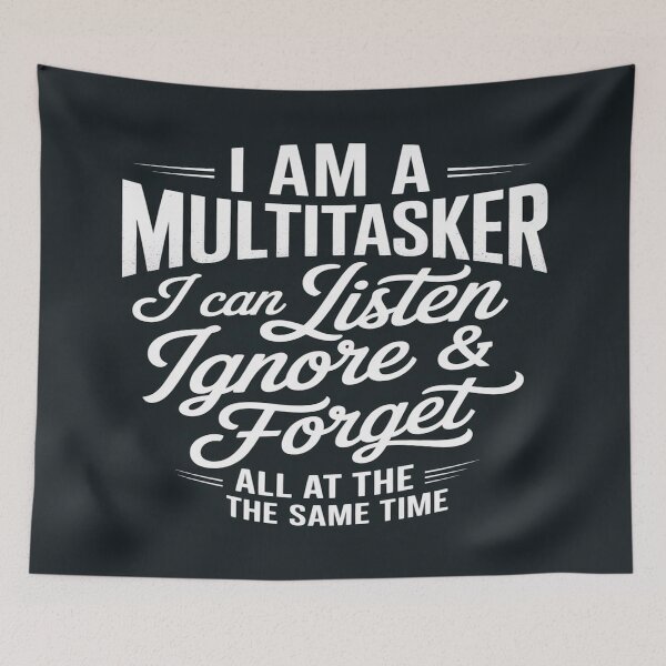 Item preview, Funny Multitasker Quote – Listen Ignore Forget designed and sold by Eva Kiseleva.