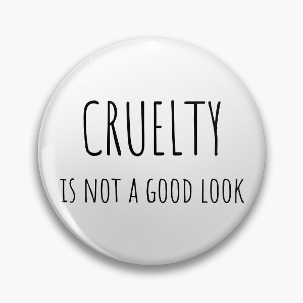 Item preview, Cruelty Is Wrong designed and sold by PSCSCo.