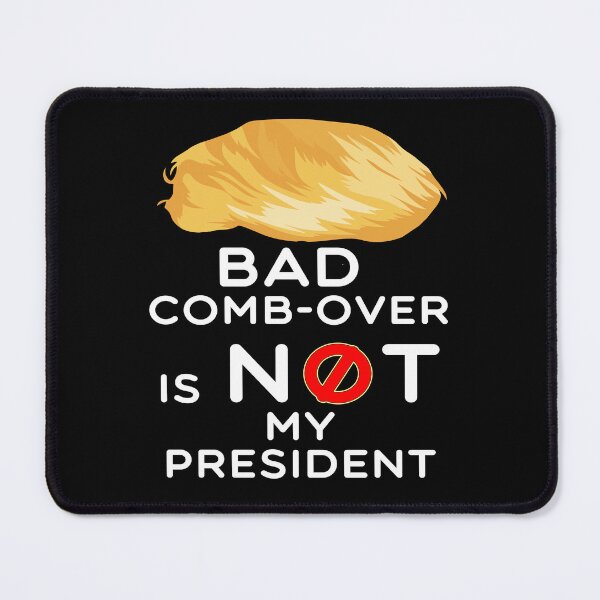 Item preview, Not My President Anti-Trump Bad Comb-Over Protest designed and sold by SandyMDesigns.