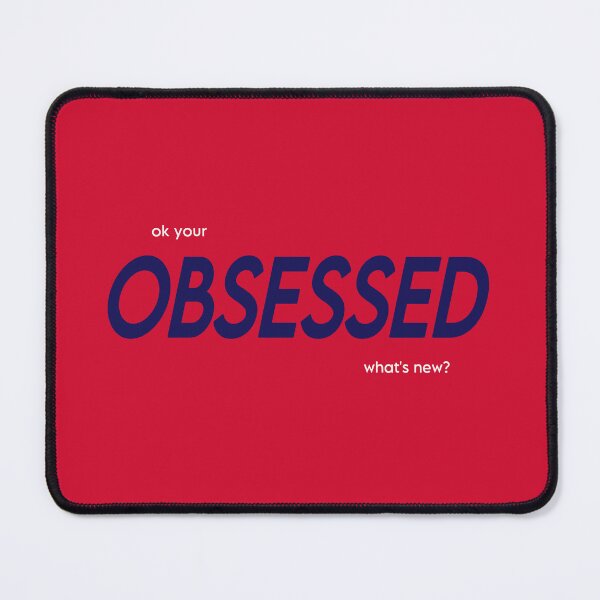 Item preview, OBSESSED designed and sold by shop.cuties.