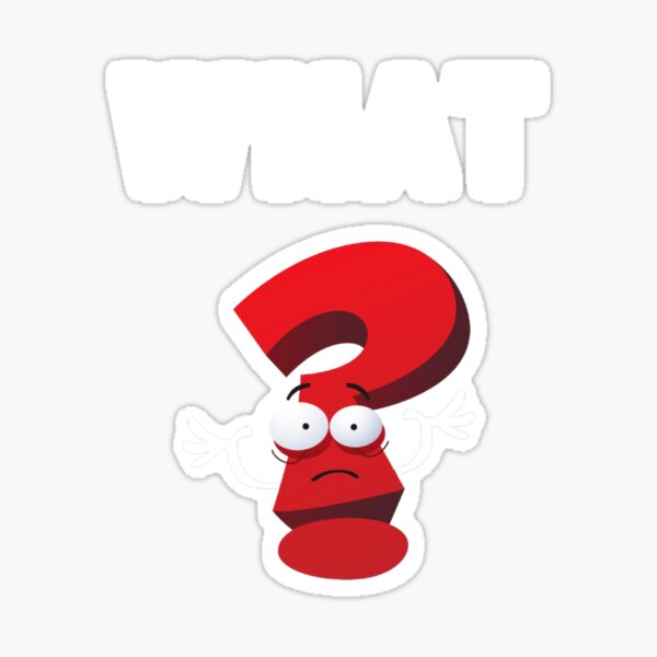 Item preview, WHAT? designed and sold by MW EXPRESSIONS.