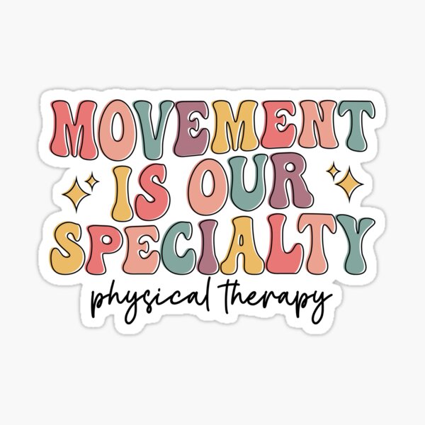 Item preview, Movement Is Our Specialty – Physical Therapist PT PTA designed and sold by BestAesthetics1.