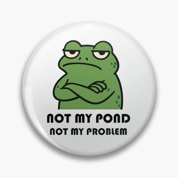 Artikelvorschau, Grumpy Frog Meme – Nicht mein Teich, nicht mein Problem entworfen und verkauft von OnlyBestStuff.