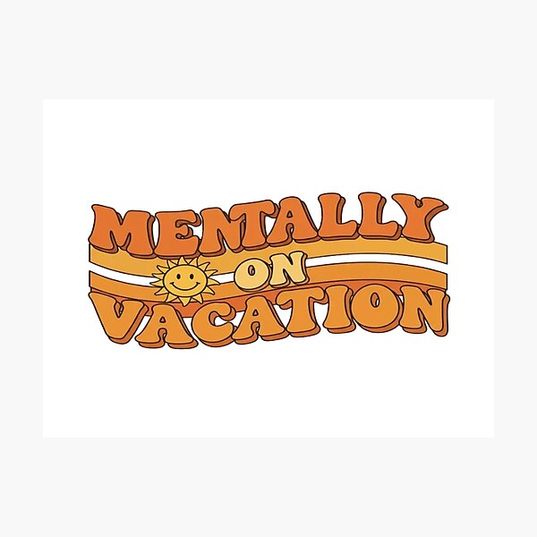 Item preview, Retro Mentally on Vacation designed and sold by EastEndTownie.