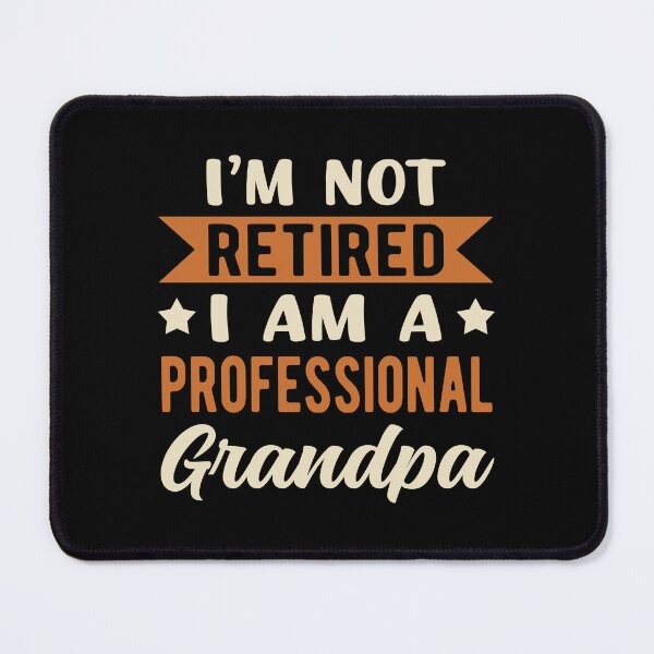 Item preview, I’m Not Retired I Am A Professional Grandpa Funny Fathers Day Retiree designed and sold by Bad Kitty Designz.