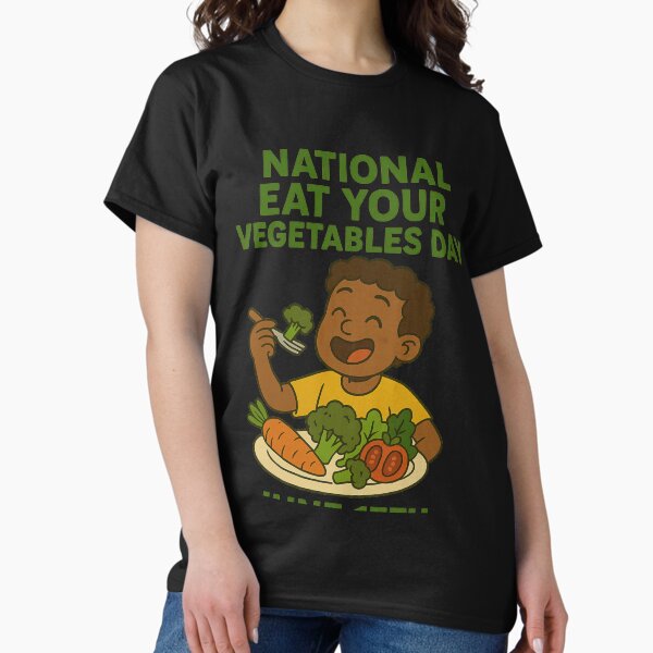 Item preview, National Eat Your Vegetables Day June 17th  designed and sold by JDAShirts.