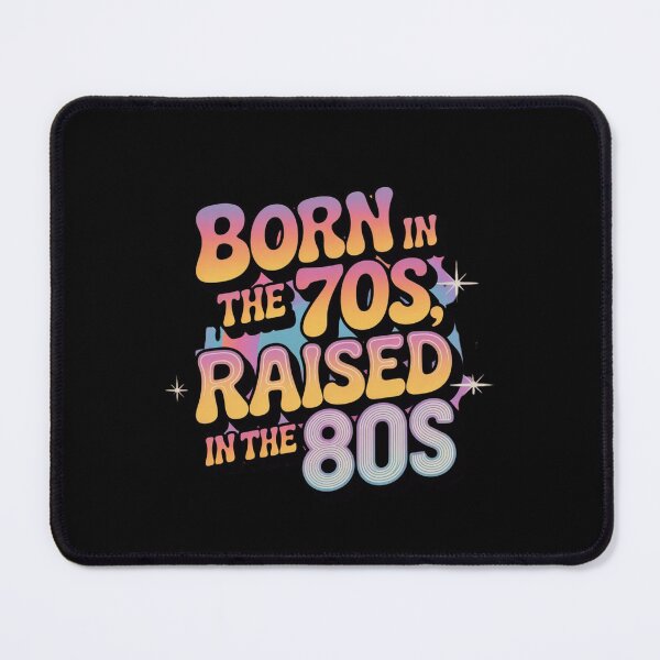 Item preview, Born in the 70s Raised in the 80s Funny Retro Nostalgia Quote designed and sold by MagicSD Designs.