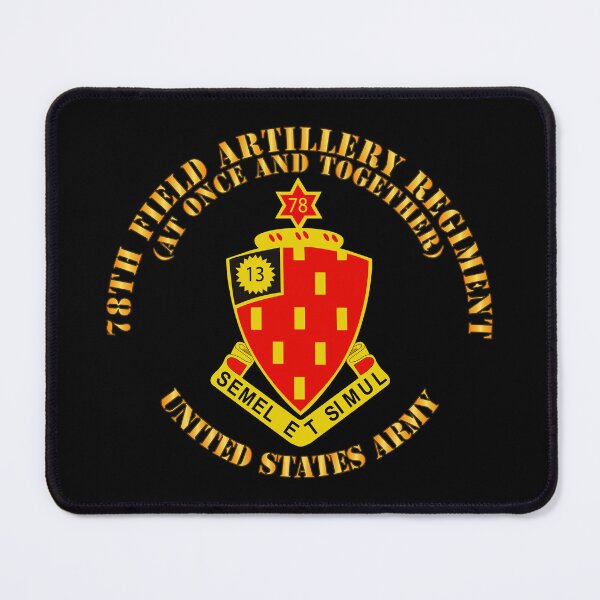 Item preview, Army - 78th Field Artillery Regiment - At Once and Together designed and sold by Military Insignia Products.