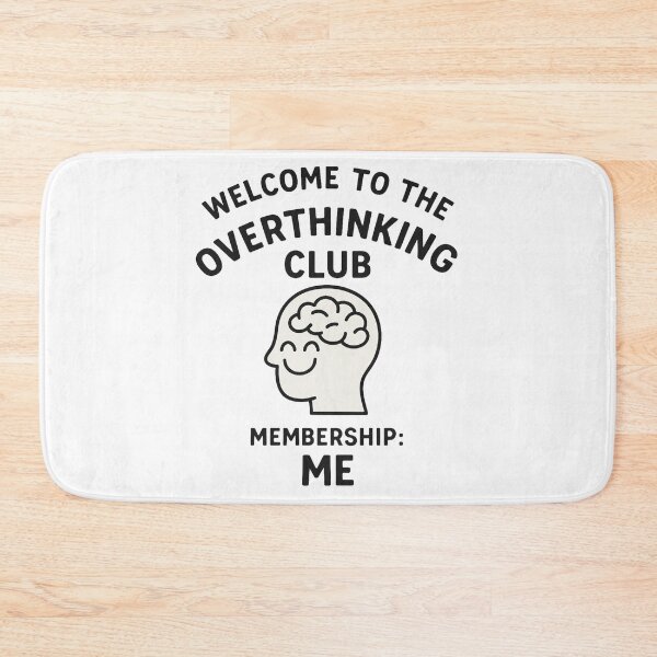 Item preview, Welcome to the Overthinking Club – Membership: Me designed and sold by OnlyBestStuff.