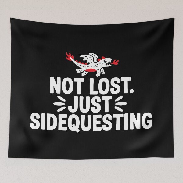 Item preview, Not Lost. Just Sidequesting | Funny Side Quest Cute Dragon designed and sold by Altered Pixels.