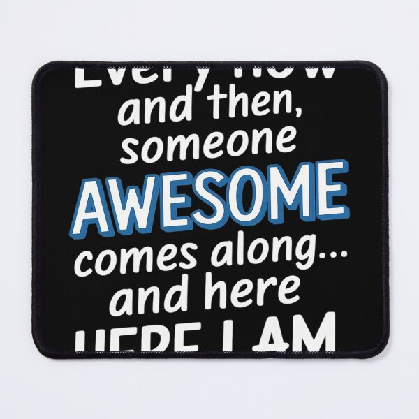 Item preview, Someone Awesome Comes Along designed and sold by MAKOPOKOShop.