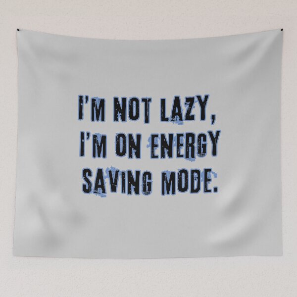 Item preview, Not Lazy - Energy Saving Mode Funny Quote Poster designed and sold by mintmono-studio.