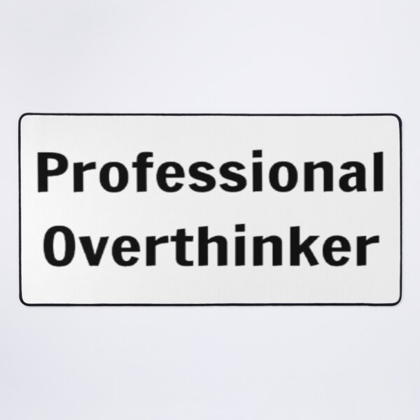 Item preview, Professional Overthinker designed and sold by PLANTONE.