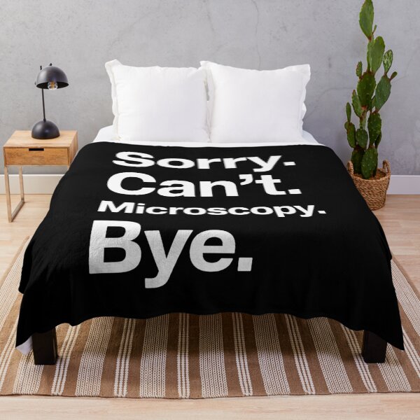 Item preview, Sorry Can't Microscopy Bye designed and sold by MAKOPOKOShop.