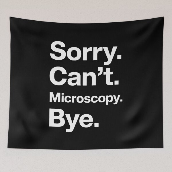 Item preview, Sorry Can't Microscopy Bye designed and sold by MAKOPOKOShop.