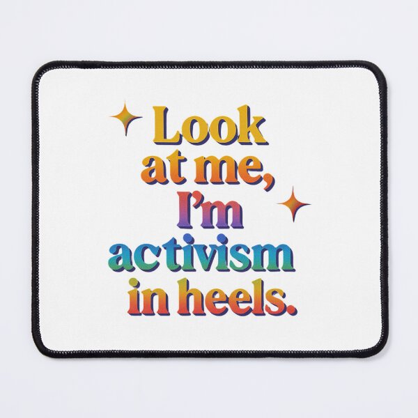 Item preview, HAPPY PRIDE MONTH - look at me i'm activism in heels designed and sold by SbrenArt.