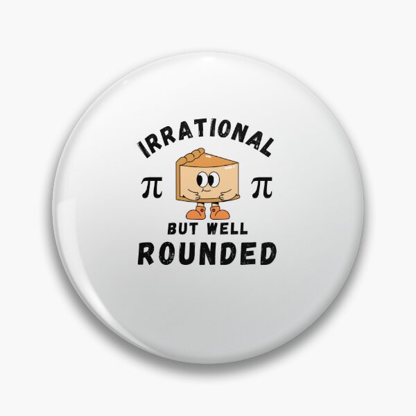 Item preview, Irrational but well rounded funny Pi day math student pie designed and sold by snowry.