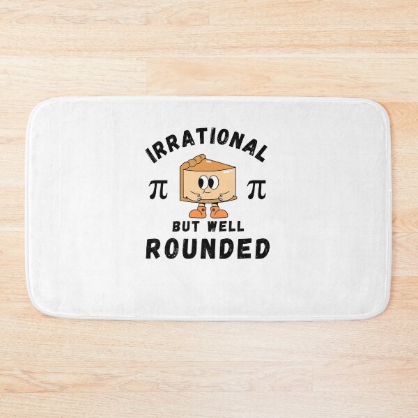 Item preview, Irrational but well rounded funny Pi day math student pie designed and sold by snowry.