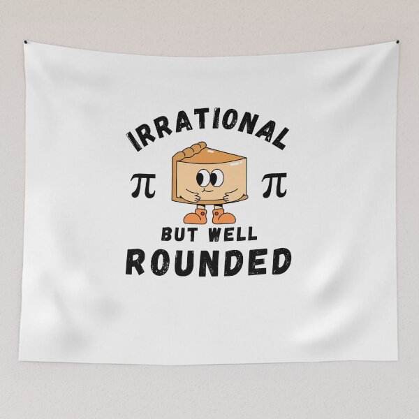 Item preview, Irrational but well rounded funny Pi day math student pie designed and sold by snowry.