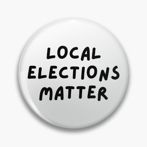 Item preview, Local Elections Matter designed and sold by Emma Jane Designs.