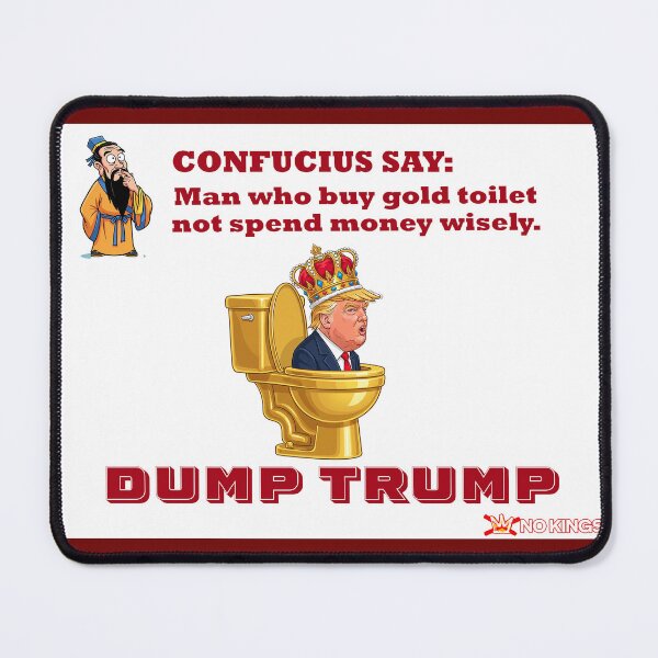 Item preview, Confucius Say Dump Trump No Kings Protest Flair designed and sold by ProtestThreads.