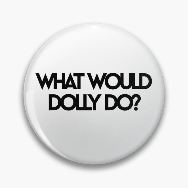 Item preview, What would Dolly Do? designed and sold by Emma Jane Designs.